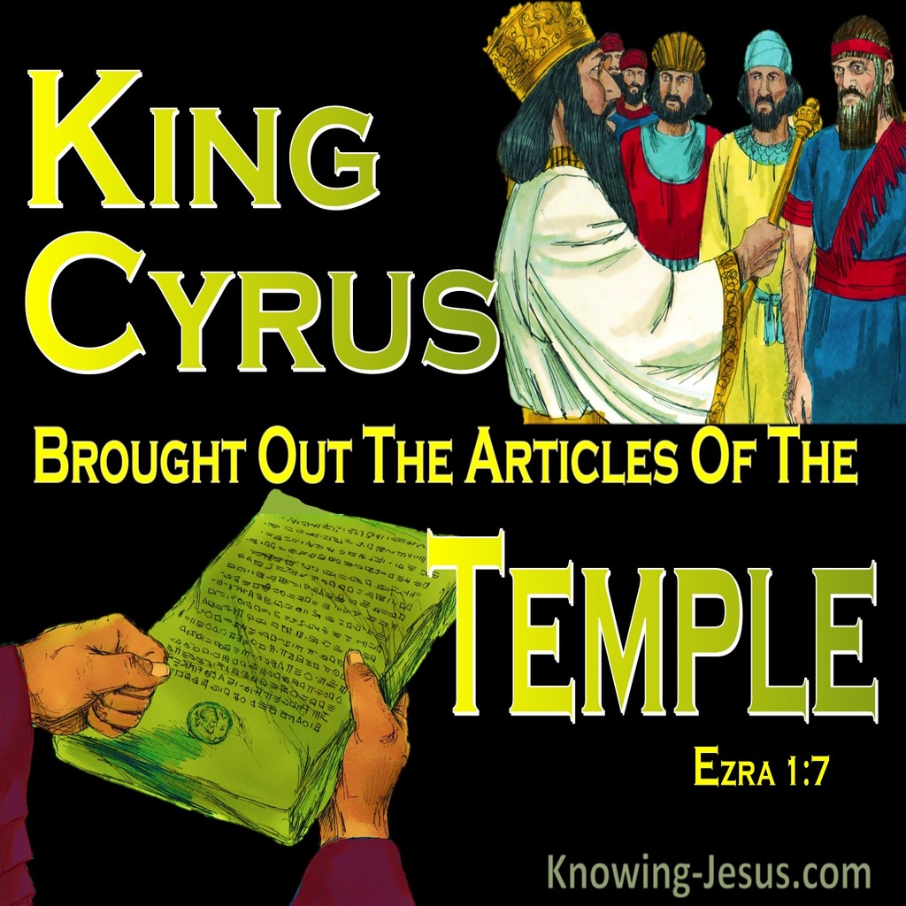 Ezra 1:7 Cyrus Brought Out The Articles Of The Temple (black)